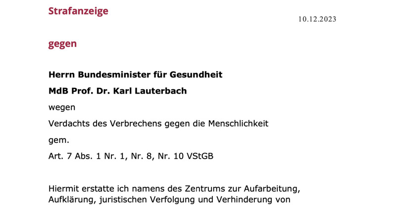 Auch Bundesgesundheitsminister Karl
                        Lauterbach (SPD) soll eine Strafanzeige wegen
                        „Verbrechen gegen die Menschlichkeit“ bekommen,
                        weil er fr die Impfpflicht in medizinischen
                        Einrichtungen stimmte. Sein Vorgnger Jens Spahn
                        (CDU) gab seine Stimme nicht ab. 